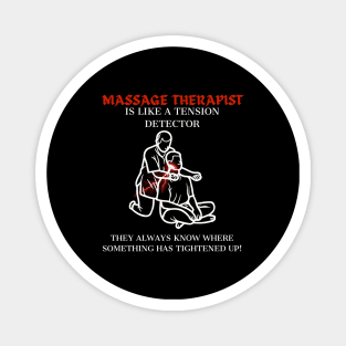 Massage Therapist Is Like a Tension Detector Therapy Masseuse Therapist Gifts Magnet